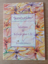 Scentsations: Solutions to Refresh Your Life - SIGNED by AUTHOR