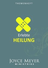 Joyce Meyer - Erlebte Heilung