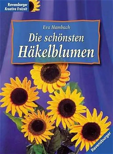 Die schönsten häkelblumen - die,