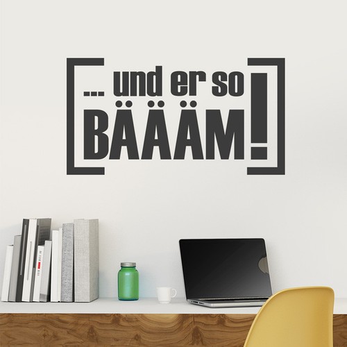 Wandtattoo spruch und er so - "und,
