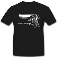 Granite Series Rail GSR 45 ACP Pistole Waffe Militär Automatic - T Shirt #5375