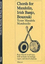 Chords For Mandolin, Irish Banjo, Bouzouki: Tenor Mandola and Mandocello [BOOK]