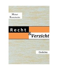 Recht & Verzicht: Gedichte, Krautschneider, Michael