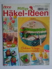 Anna special - Pfiffige Häkel-Ideen - Schöne Dinge aus bunten Maschen