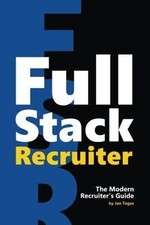 Full Stack Recruiter: The Modern Recruiters Guide.... | Buch | Zustand sehr gut