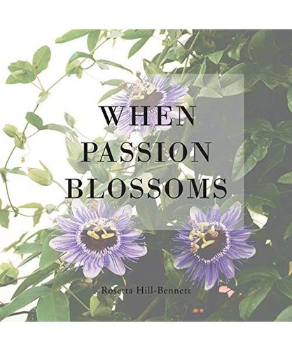 When passion blossoms - passion, blossoms,
