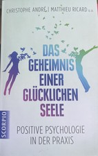 Das Geheimnis einer glücklichen Seele | Christophe André, Matthieu Ricard