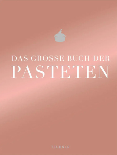 Das große buch der pasteten - große,