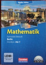 Bigalke / Köhler Mathematik Gymnasiale Oberstufe Berlin Grundkurs ma-1 Cornelsen