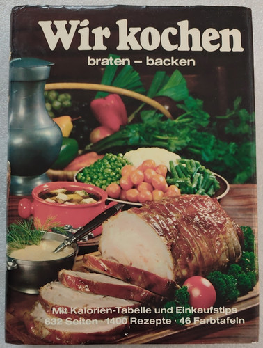 Wir kochen braten backen - , |