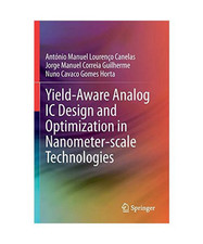 Yield-Aware Analog IC Design and Optimization in Nanometer-scale Technologies, A
