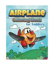 Airplane Coloring Book for Toddlers: Kids ages 2 - 4, Coloring, Josip Globe