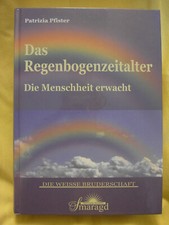Patrizia Pfister - Das Regenbogenzeitalter