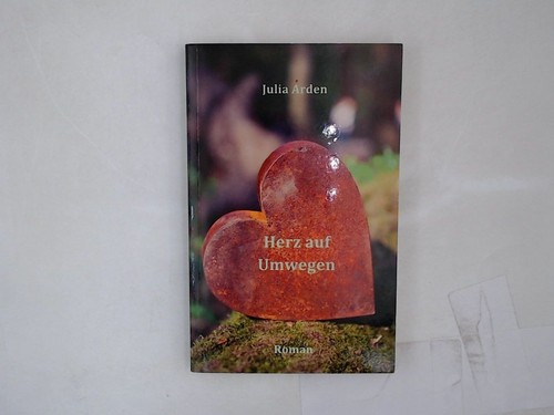 Herz auf umwegen julia arden - umwegen,