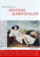 50 Klassiker:  DEUTSCHE SCHRIFTSTELLER - Joachim Scholl - GERSTENBERG-Verlag