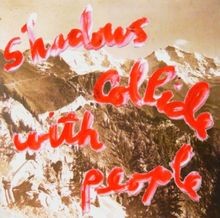 Shadows collide with - shadows, people