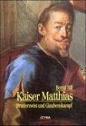 Kaiser Matthias. Bruderzwist