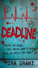 Deadline (The Newsflesh Trilogy) - Mira Grant
