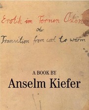 Anselm Kiefer Erotik Im Fernen Osten Oder (Gebundene Ausgabe)