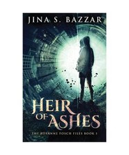 Heir of Ashes, Jina S. Bazzar
