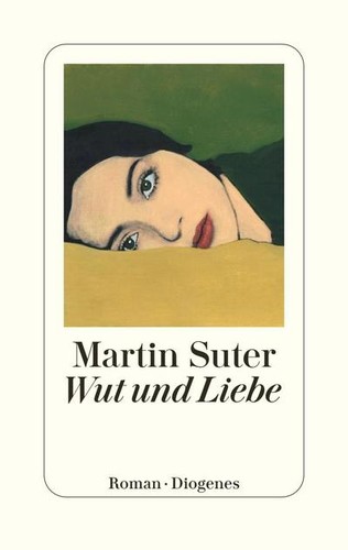 Martin suter wut und liebe - martin,
