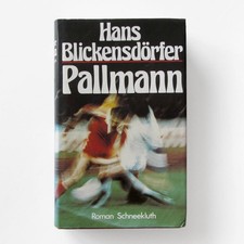 Pallmann (Hans Blickensdörfer) Schneekluth, 1982 - Fußball Roman Buch