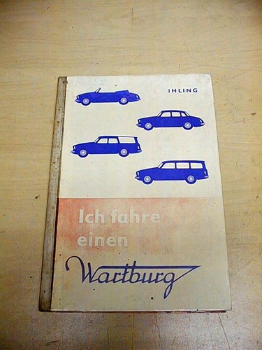 Ich fahre einen wartburg 311 - fahre,