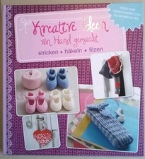 Buch Kreative Ideen von Hand gemacht Stricken*Häkeln*Filzen Basteln Sehr Gut 