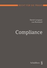 Compliance (PrintPlu§) Recht für die Praxis Lengauer, Daniel und Lea Ruckstuhl: