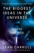 The Biggest Ideas in the Universe 2: Quanta and Fields, Carroll, Sean, New condi