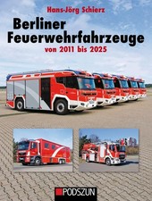 Hans-Jörg Schierz Berliner Feuerwehrfahrzeuge 2011 bis 2015