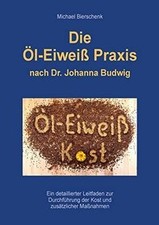 Die Öl-Eiweiß Praxis: nach