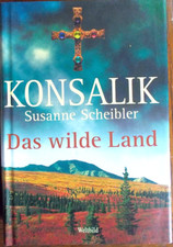 Das wilde Land von Konsalik