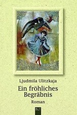 Ein fröhliches Begräbnis von Ljudmila Ulitzkaja | Buch | Zustand gut