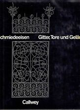 Handwerk -- Schmiedeeisen Gitter Tore Geländer 1977 Callwey Baur-Heinhold