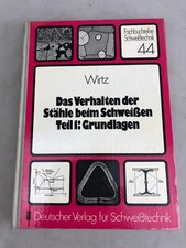Fachbuch WIRTZ  /Das Verhalten der Stähle beim Schweißen / Teil I : Grundlagen