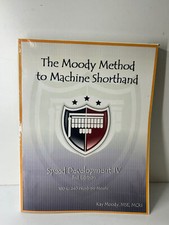 The Moody Method to Machine Shorthand Speed Development IV 3rd Edition