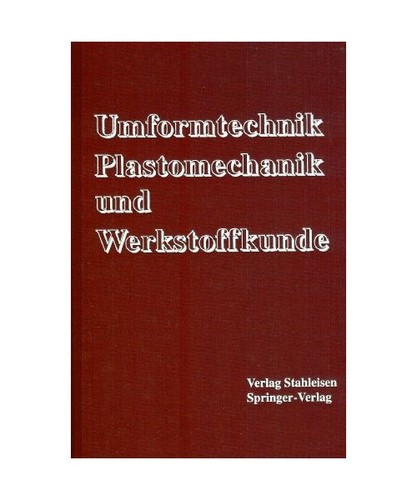 Umformtechnik plastomechanik - umformtechnik.,