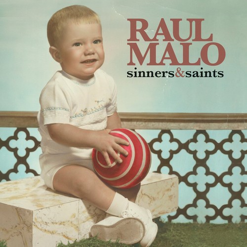 Raul malo sinners saints - raul, &