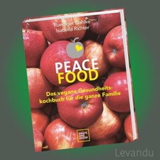 PEACE FOOD - DAS VEGANE GESUNDHEITSKOCHBUCH FÜR DIE FAMILIE | RUEDIGER DAHLKE