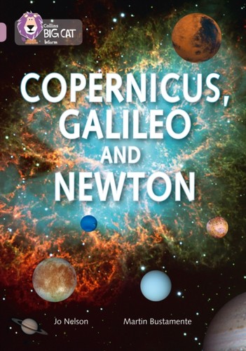 Copernicus galileo and newton - and,
