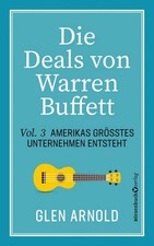 Die Deals von Warren Buffett - Vol. 3 Amerikas größtes Unternehmen entsteht