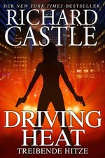 Richard Castle Castle 7: Driving Heat - Treibende Hitze