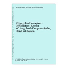 Chicagoland Vampires - Höllenbisse: Roman (Chicagoland-Vampires-Reihe, Ban 71361