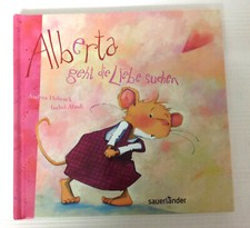 Alberta geht die Liebe suchen A. Hebrock, I. Abedi - Sauerländer Buch 2011