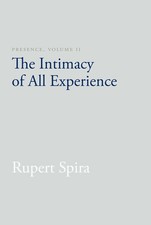 Presence, Volume 2 | The Intimacy of All Experience | Rupert Spira | Englisch