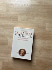 Friedrich Schiller - Die Erfindung des Deutschen Idealismus - Rüdiger Safranski