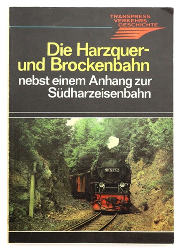 Die harzquer und - harzquer-, brockenbahn