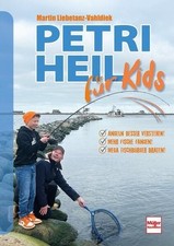 Petri Heil für Kids: Angeln besser verstehen! Mehr Fische fangen! Mega Fischburg