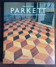 Parkett. Historische Holzfußböden und zeitgenössische Parkettkultur